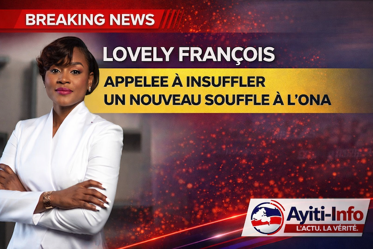 Lovely François appelée à insuffler un nouveau souffle à l’ONA