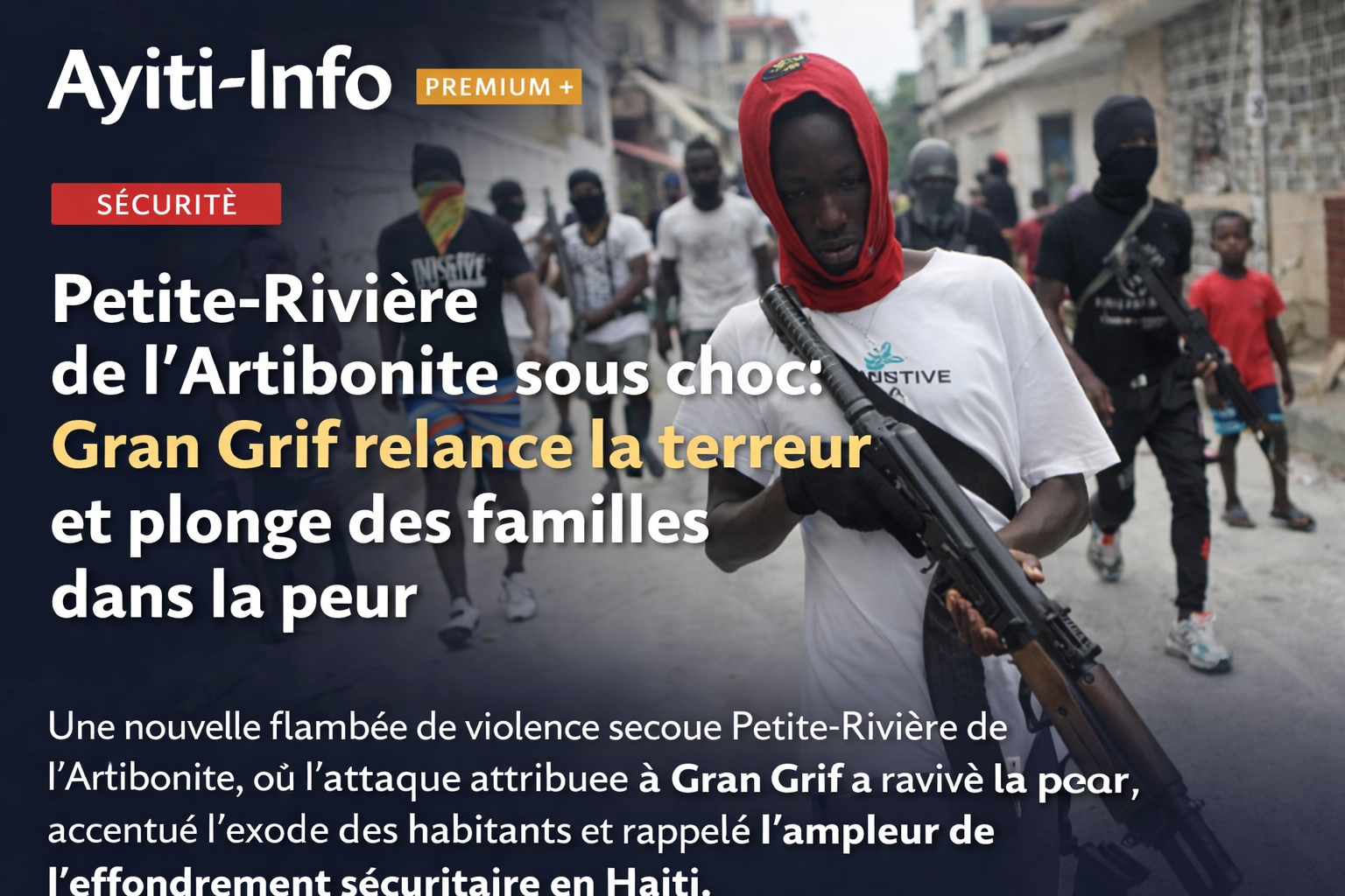 Petite-Rivière de l’Artibonite sous choc : Gran Grif relance la terreur et plonge des familles dans la peur