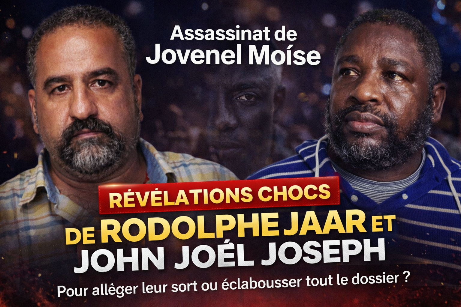 Assassinat de Jovenel Moïse : les révélations de Rodolphe Jaar et de John Joël Joseph rallument un dossier que personne ne contrôle plus