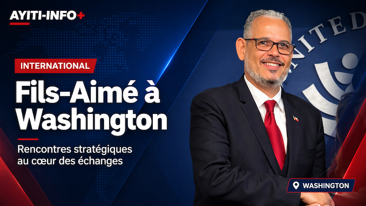 À Washington, Fils-Aimé veut faire sortir Haïti du piège de l’aide pour la pousser vers le commerce