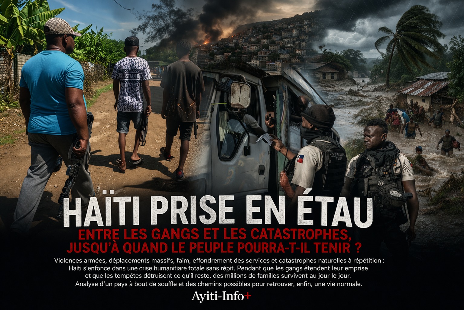 Haïti prise en étau : entre les gangs et les catastrophes, jusqu’à quand le peuple pourra-t-il tenir ?