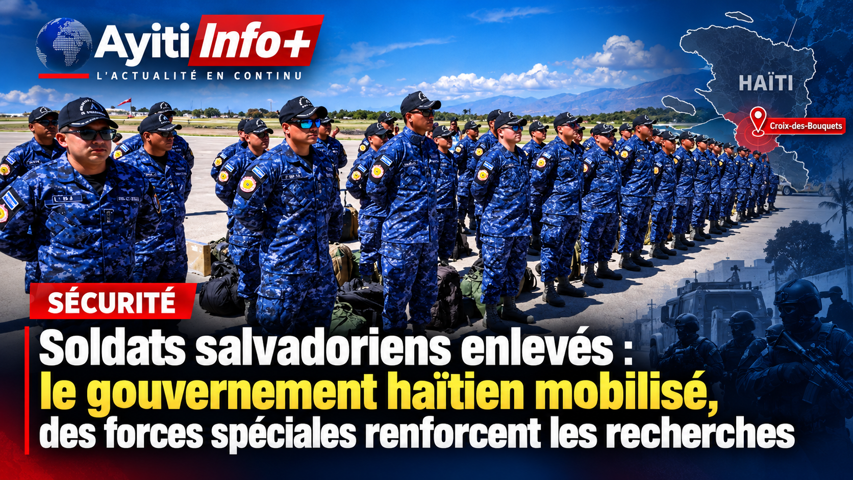 Soldats salvadoriens enlevés : le gouvernement haïtien mobilisé, des forces spéciales renforcent les recherches