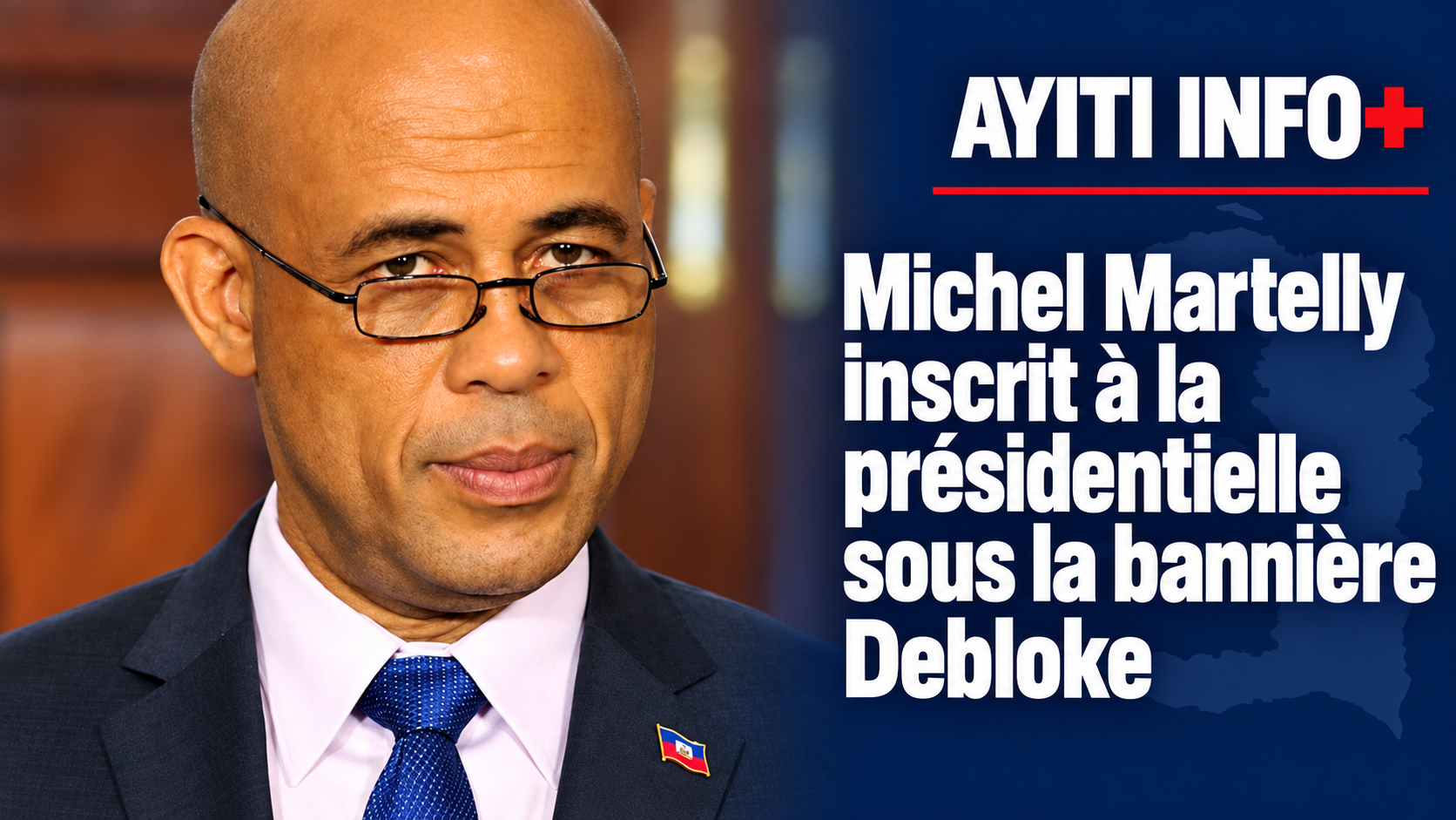 Michel Martelly inscrit à la présidentielle sous la bannière Debloke