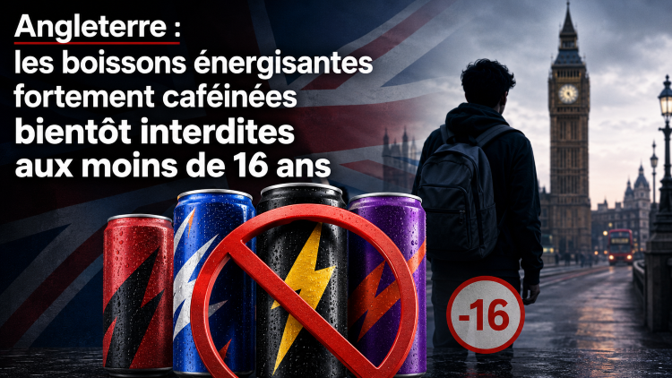 Angleterre : les boissons énergisantes fortement caféinées bientôt interdites aux moins de 16 ans