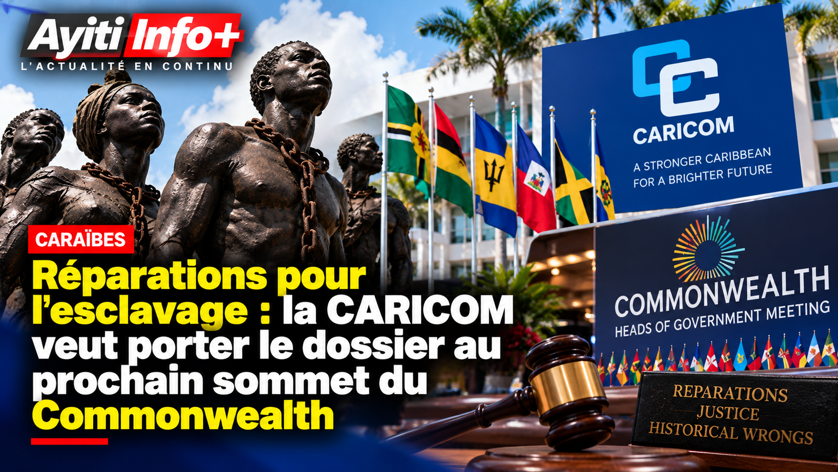 Réparations pour l’esclavage : la CARICOM veut porter le dossier au prochain sommet du Commonwealth