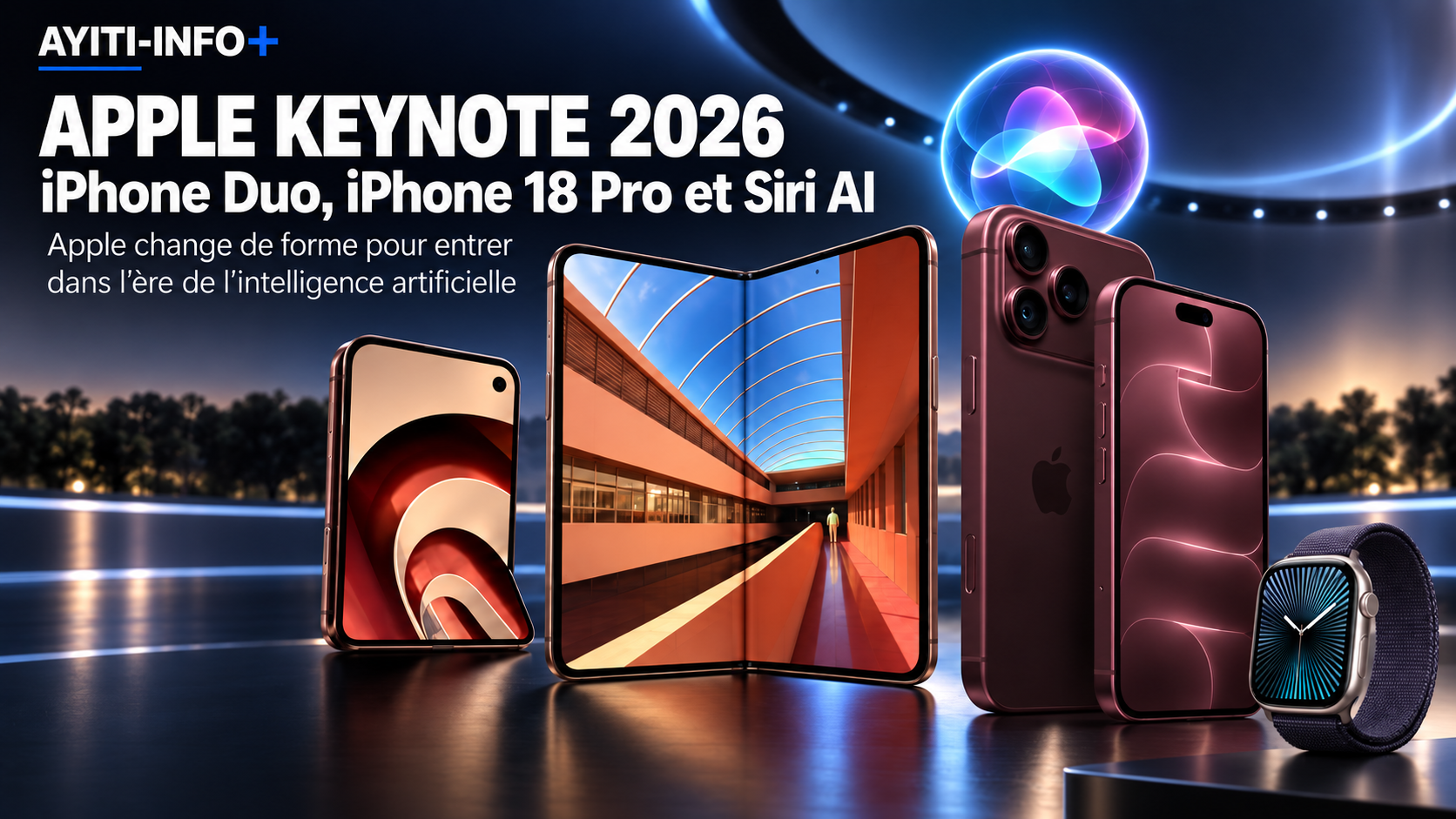 Apple Keynote 2026 : iPhone Duo, iPhone 18 Pro et Siri AI — Apple change de forme pour entrer dans l’ère de l’intelligence artificielle