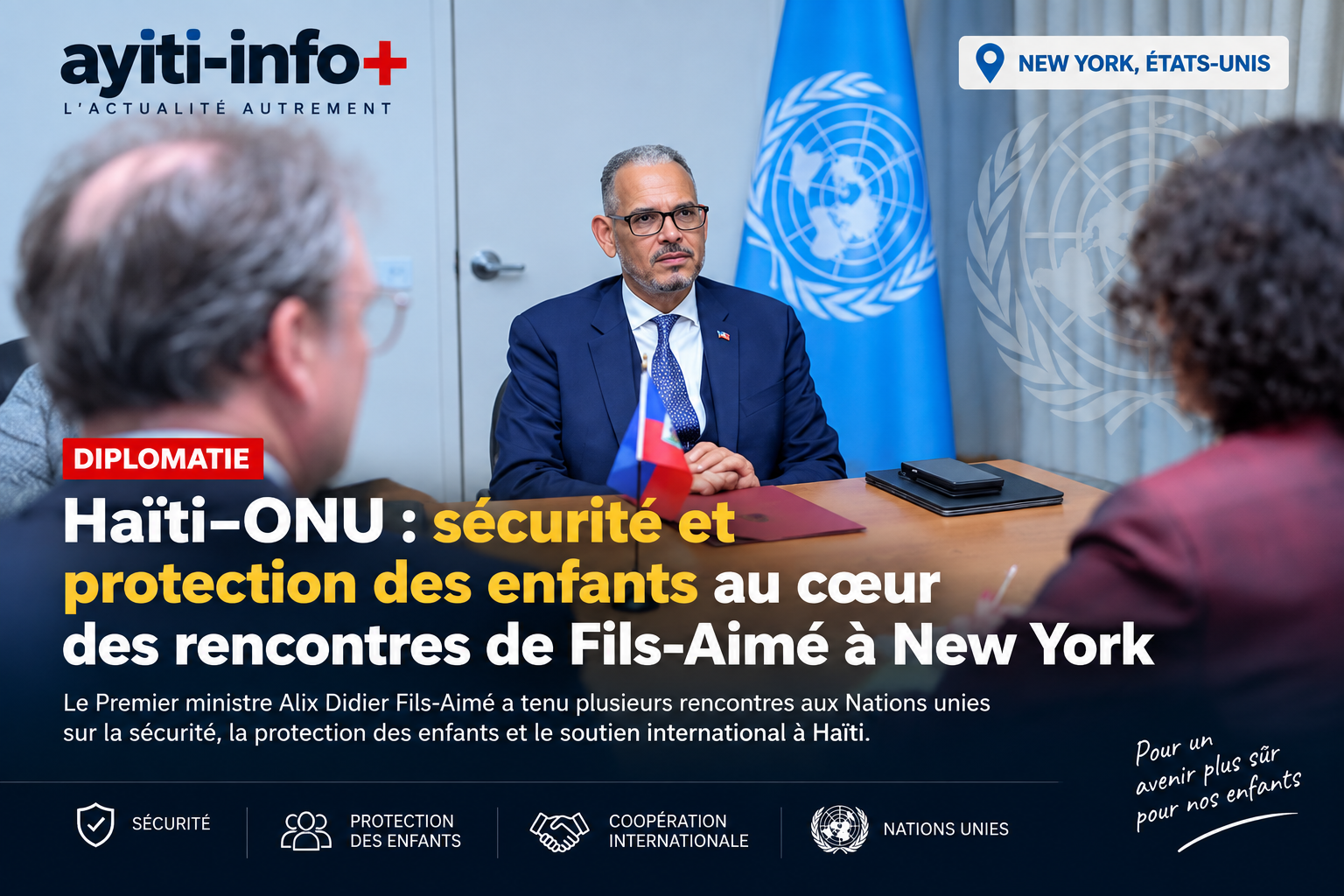 Haïti–ONU : sécurité et protection des enfants au cœur des rencontres de Fils-Aimé à New York