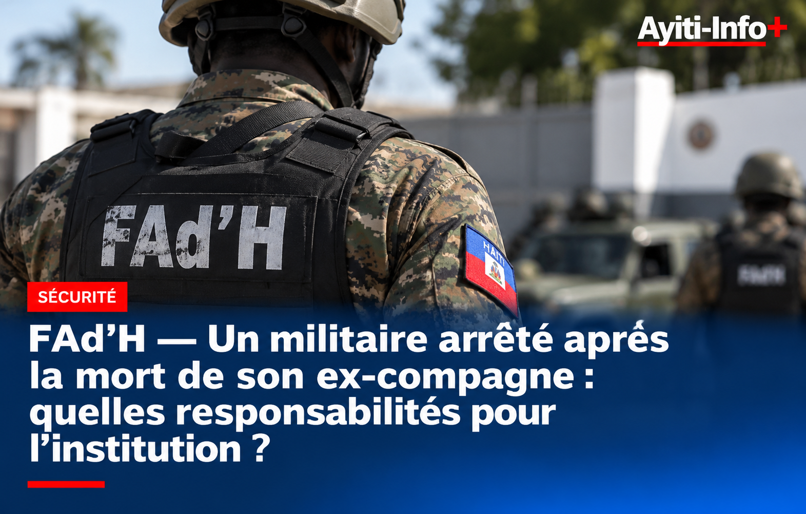 FAd’H — Un militaire arrêté après la mort de son ex-compagne : quelles responsabilités pour l’institution ?