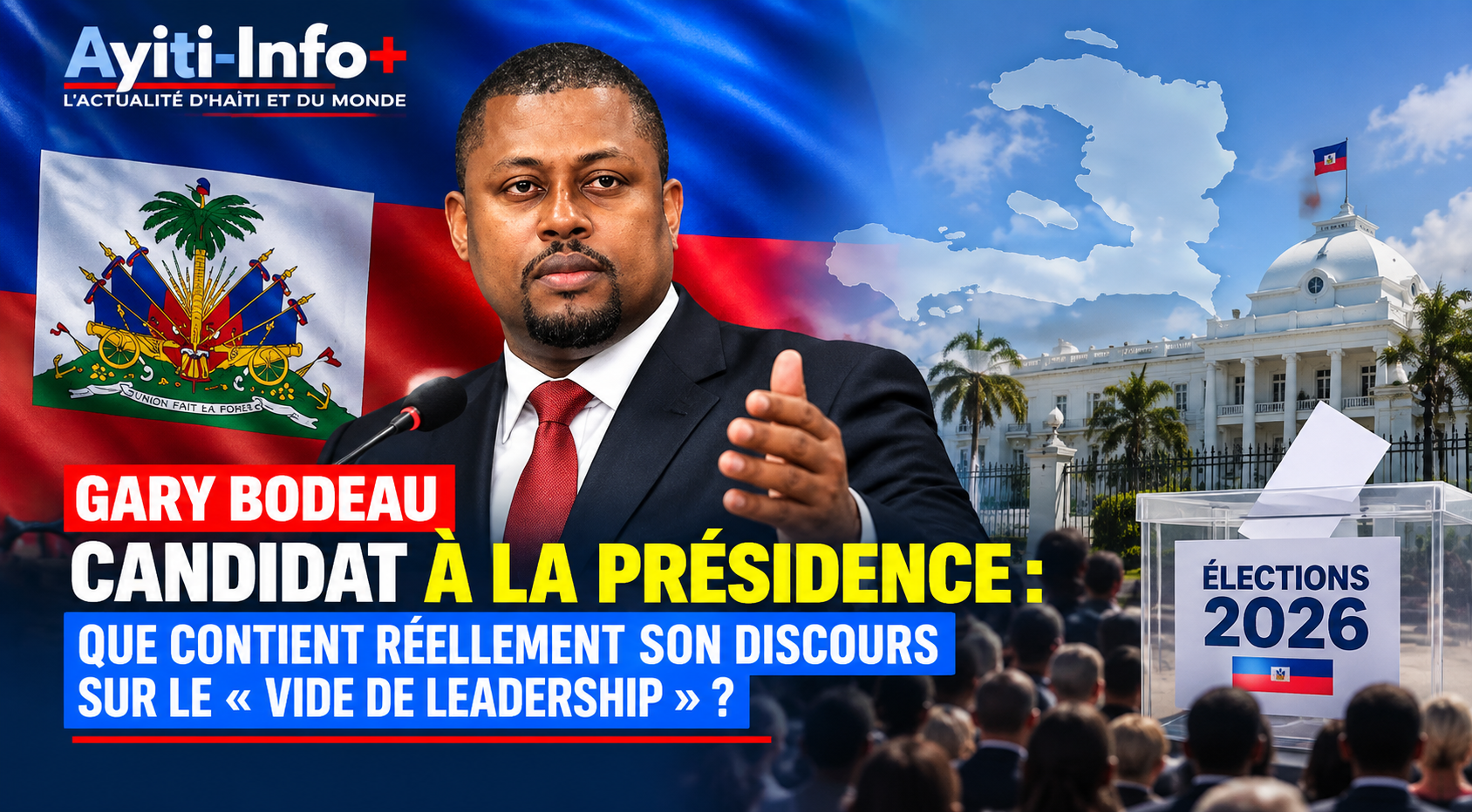 Gary Bodeau candidat à la présidence : que contient réellement son discours sur le « vide de leadership » ?