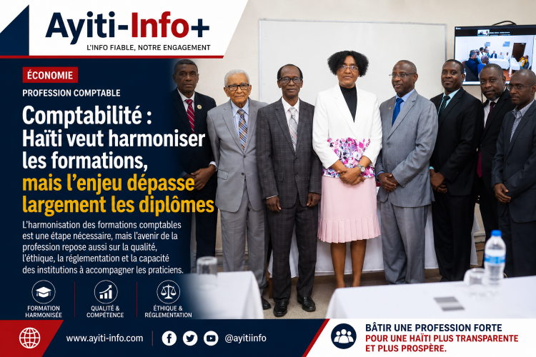 Comptabilité : Haïti veut harmoniser les formations, mais l’enjeu dépasse largement les diplômes