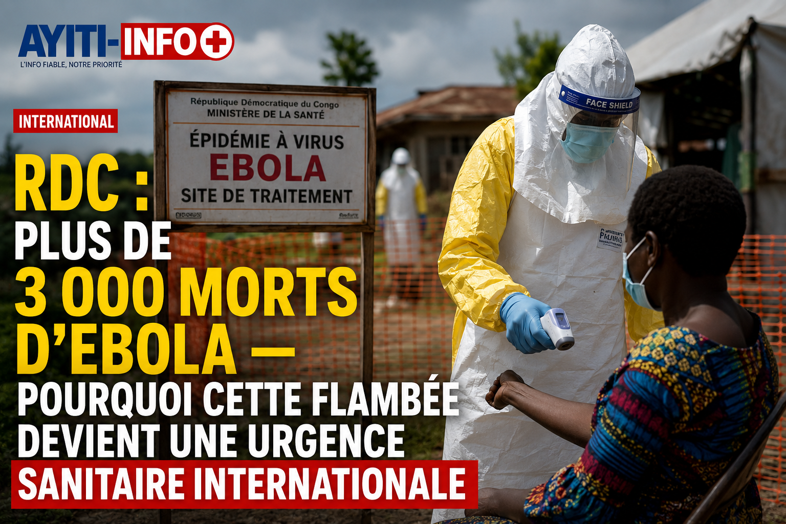 RDC : plus de 3 000 morts d’Ebola — pourquoi cette flambée devient une urgence sanitaire internationale