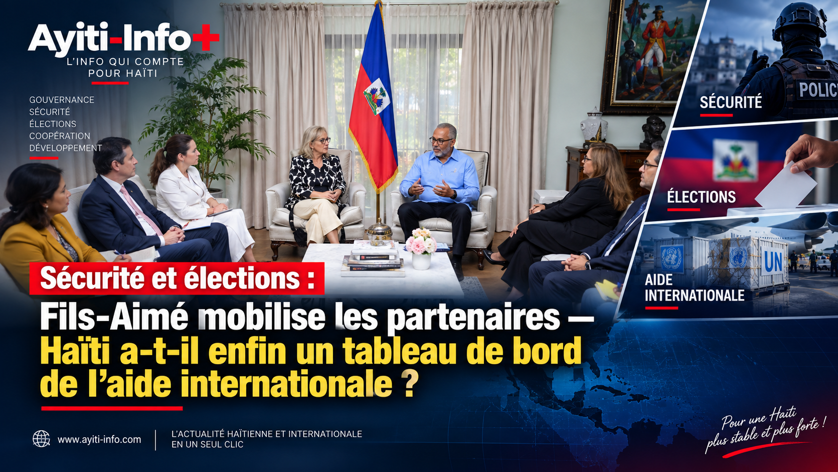Sécurité et élections : Fils-Aimé mobilise les partenaires — Haïti a-t-il enfin un tableau de bord de l’aide internationale ?