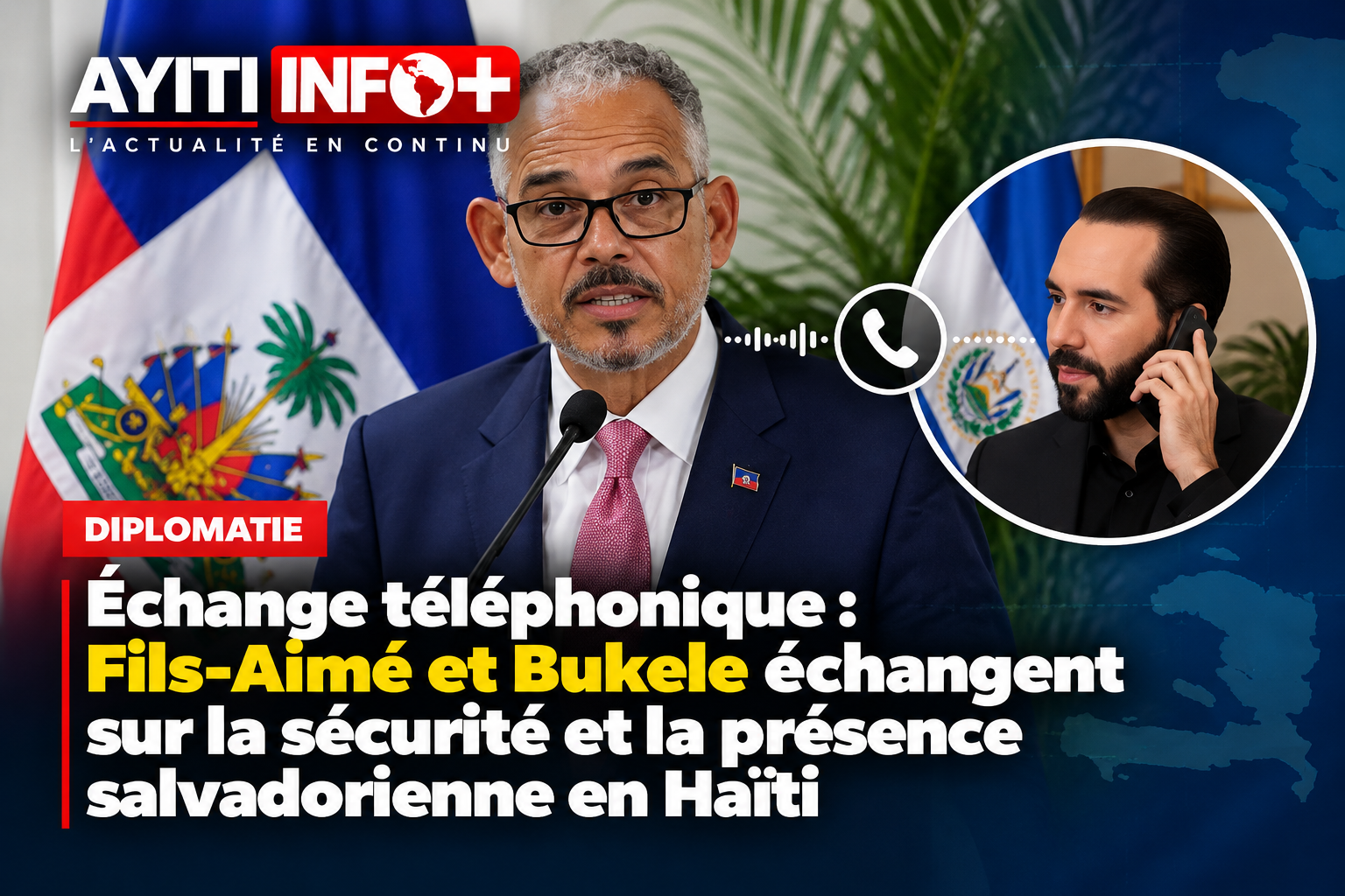 Fils-Aimé et Bukele échangent sur la sécurité et la présence salvadorienne en Haïti