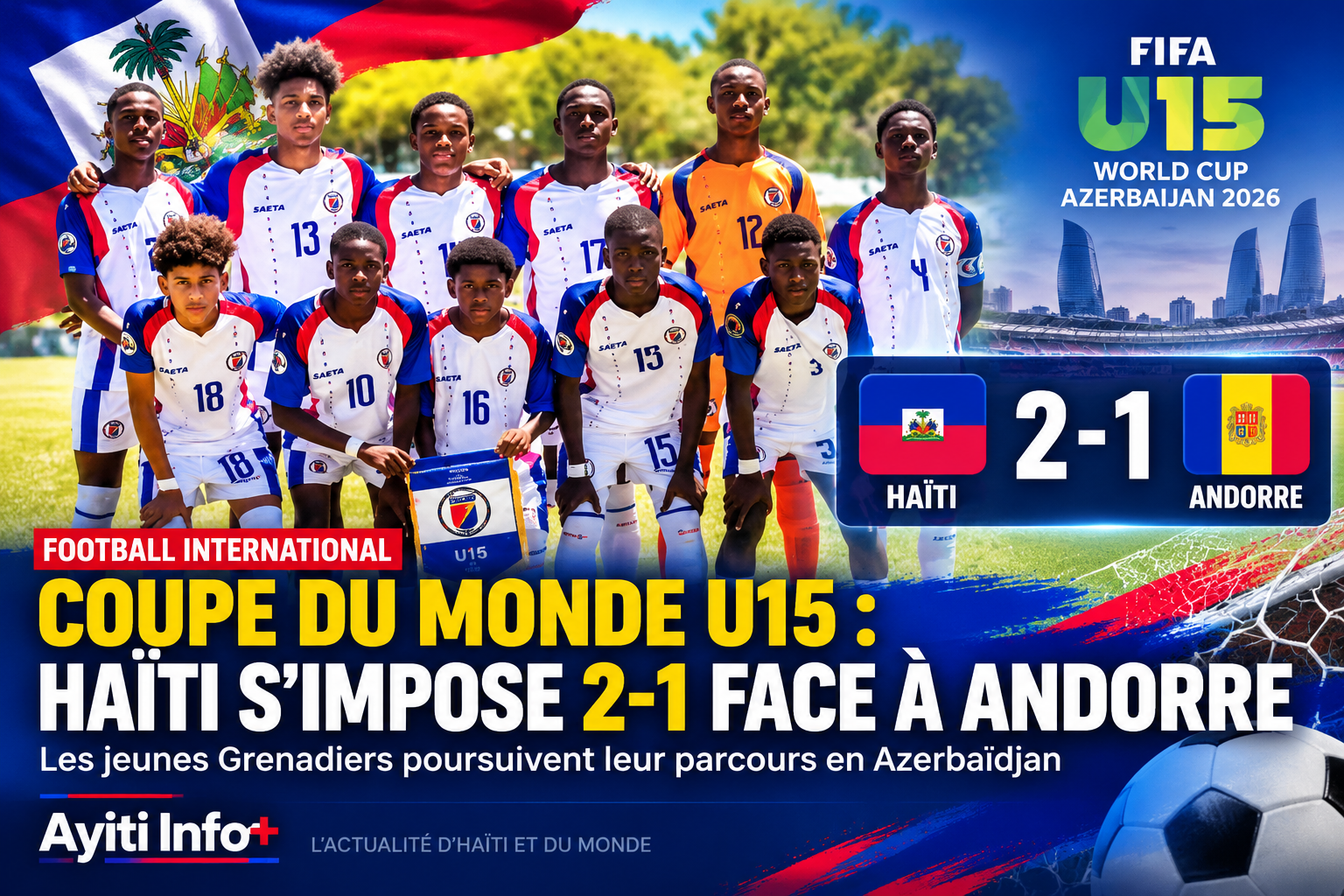 Festival mondial U15 : Haïti annonce une victoire 2-1 face à Andorre, sous réserve de confirmation officielle