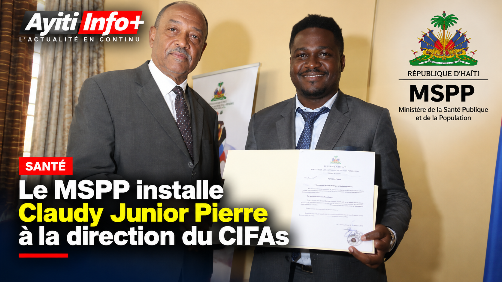 Le MSPP installe Claudy Junior Pierre à la direction du CIFAS