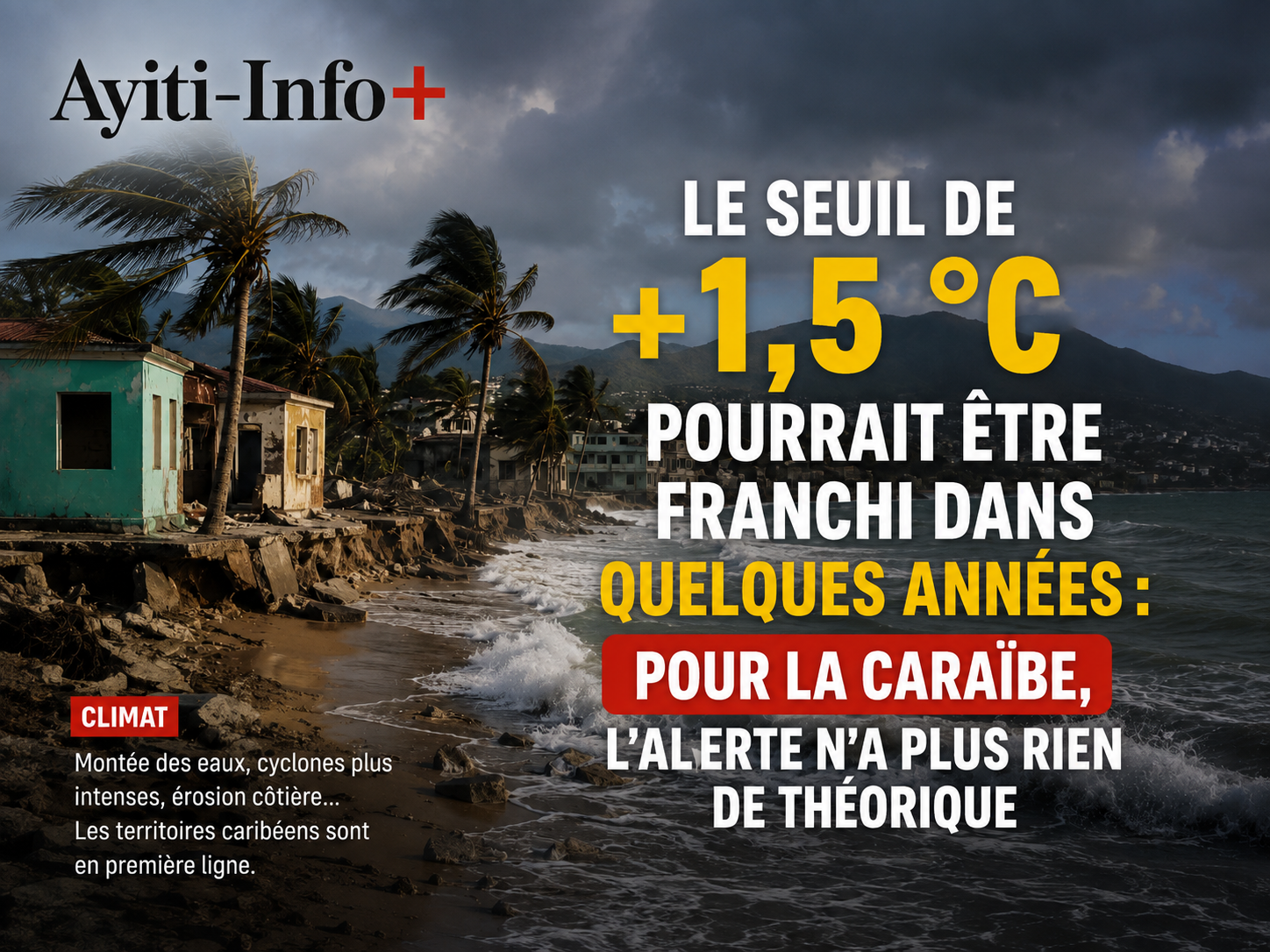 Le seuil de +1,5 °C pourrait être franchi dans quelques années : pour la Caraïbe, l’alerte n’a plus rien de théorique
