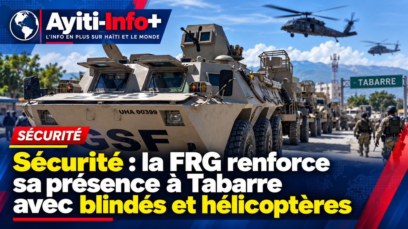 Sécurité : la FRG renforce sa présence à Tabarre avec blindés et hélicoptères