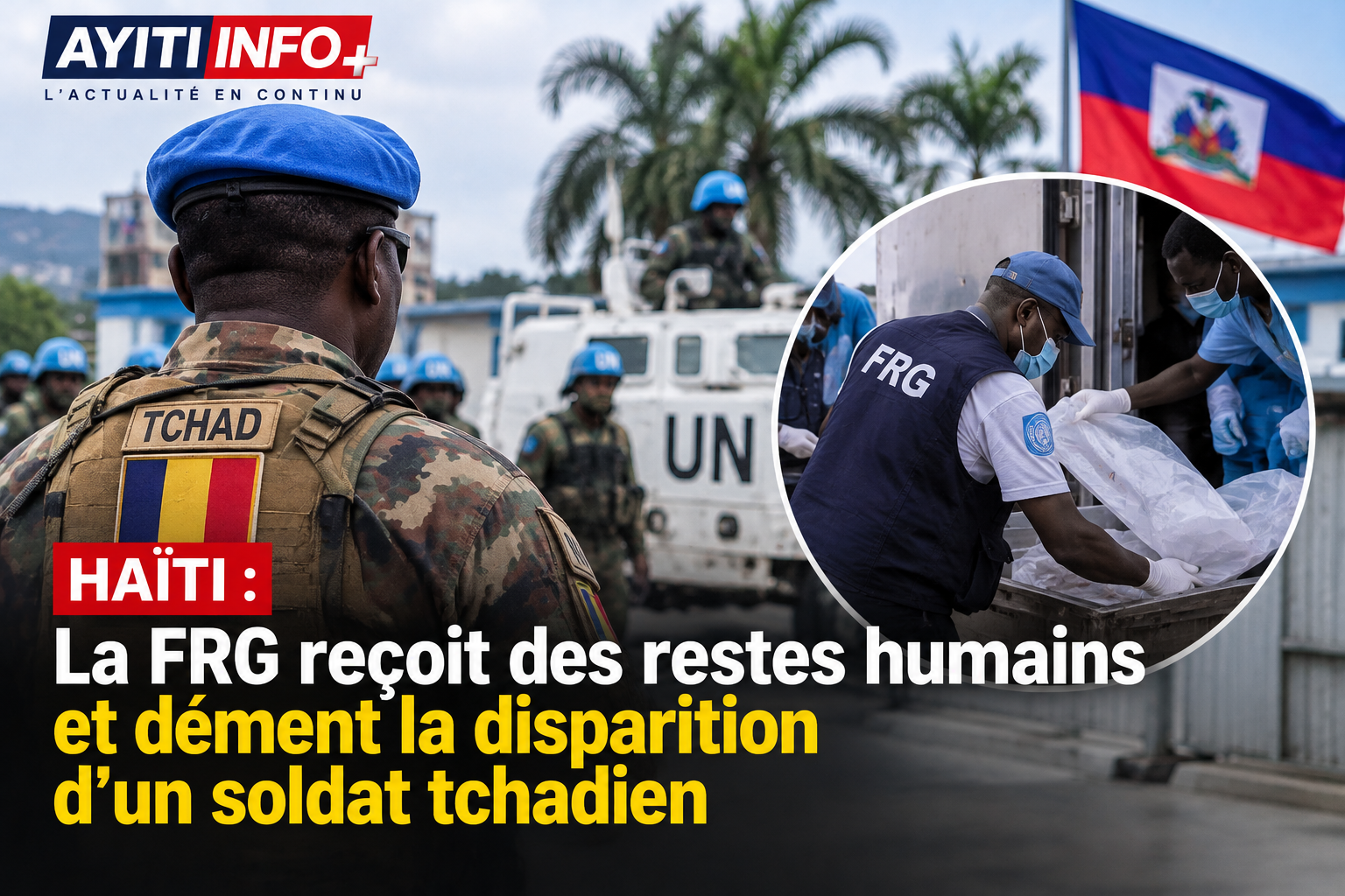 Haïti : la FRG reçoit des restes humains et dément la disparition d’un soldat tchadien